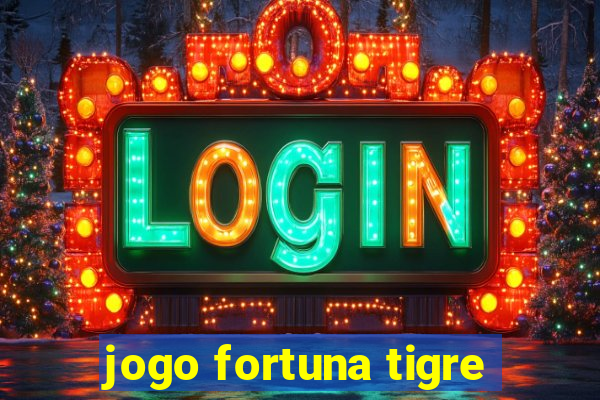 jogo fortuna tigre